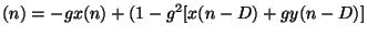 $(n) = -gx(n) + (1 -g^2[x(n-D) + gy(n-D)]$